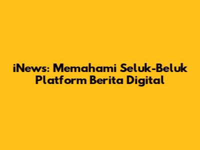iNews: Memahami Seluk-Beluk Platform Berita Digital