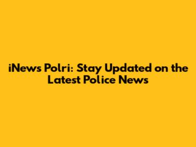 iNews Polri: Stay Updated on the Latest Police News
