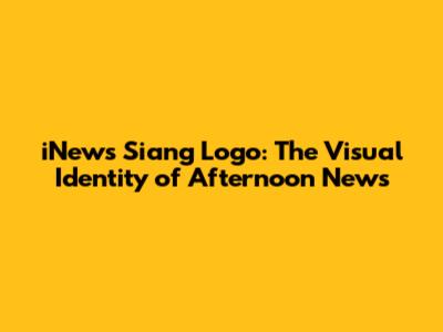 iNews Siang Logo: The Visual Identity of Afternoon News