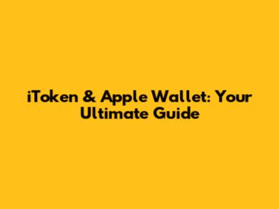 iToken & Apple Wallet: Your Ultimate Guide