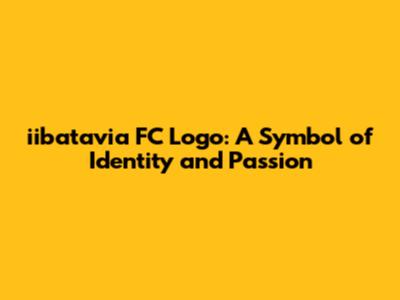 iibatavia FC Logo: A Symbol of Identity and Passion