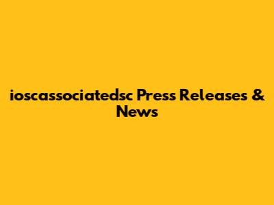 ioscassociatedsc Press Releases & News